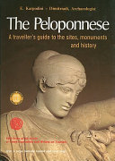 The Peloponnese : a traveller's guide to the sites, monuments and history /