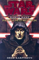 Darth Bane : path of destruction : a novel of the Old Republic /