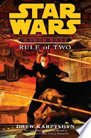 Darth Bane : rule of two : a novel of the Old Republic /