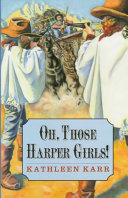Oh, those Harper girls!, or, Young and dangerous /