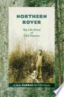 Northern rover : the life story of Olaf Hanson /