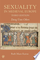 Sexuality in medieval Europe : doing unto others /