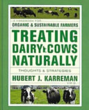 Treating dairy cows naturally : thoughts and strategies /