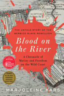 Blood on the river : a chronicle of mutiny and freedom on the Wild Coast /