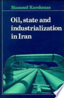 Oil, state, and industrialization in Iran /