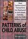 Patterns of child abuse : how dysfunctional transactions are replicated in individuals, families, and the child welfare system /