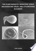 The plant-parasitic nematode genus Meloidogyne Göldi, 1892 (Tylenchida) in Europe /