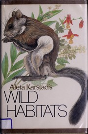 Aleta Karstad's Wild habitats.