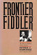 Frontier fiddler : the life of a northern Arizona pioneer /