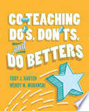 Co-teaching do's, don'ts, and do betters /