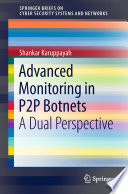 Advanced monitoring in P2P botnets : a dual perspective /