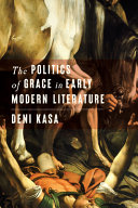 The politics of grace in early modern literature /