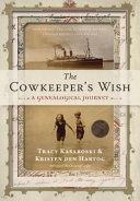 The cowkeeper's wish : a genealogical journey /