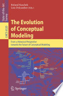 The Evolution of Conceptual Modeling : From a Historical Perspective towards the Future of Conceptual Modeling /