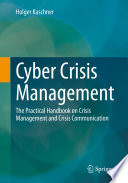 Cyber Crisis Management : The Practical Handbook on Crisis Management and Crisis Communication /