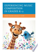 Experiencing music composition in grades K-2 /