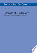 Patriarchy after patriarchy : gender relations in Turkey and in the Balkans, 1500-2000 /