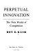 Perpetual innovation : the new world of competition /