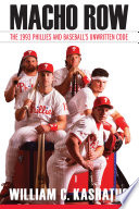 Macho row : the 1993 Phillies and baseball's unwritten code /