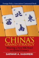China's grand strategy : weaving a new silk road to global primacy /