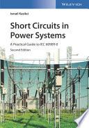 Short circuits in power systems : a practical guide to IEC 60909-0 /
