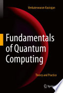 Fundamentals of Quantum Computing : Theory and Practice /