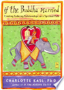 If the Buddha married : creating enduring relationships on a spiritual path /