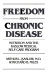 Freedom from chronic disease : a drug-free nutritional program for managing your health problems /