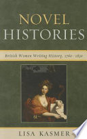 Novel histories : British women writing history, 1760-1830 /