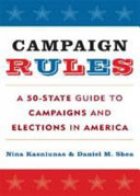 Campaign rules : a 50-state guide to campaigns and elections in America /