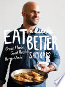 Eat a little better : great flavor, good health, better world /