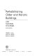 Rehabilitating older and historic buildings : law, taxation, strategies /