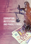 Corruption, Institutions, and Fragile States /