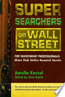 Super searchers on Wall Street : top investment professionals share their online research secrets /