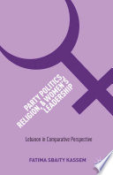 Party politics, religion, and women's leadership : Lebanon in comparative perspective /