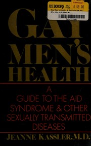 Gay men's health : a guide to the AID syndrome and other sexually transmitted diseases /