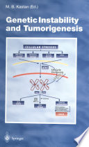 Genetic Instability and Tumorigenesis /