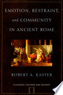 Emotion, restraint, and community in ancient Rome /