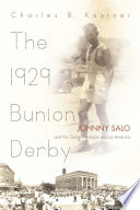 The 1929 Bunion Derby : Johnny Salo and the great footrace across America /