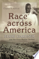 Race across America : Eddie Gardner and the Great Bunion Derbies /