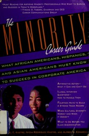The minority career guide : what African Americans, Hispanics, and Asian Americans must know to succeed in corporate America /
