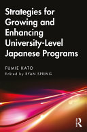Strategies for growing and enhancing university-level Japanese programs /