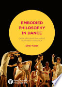 Embodied philosophy in dance : Gaga and Ohad Naharin's movement research /