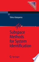 Subspace methods for system identification /