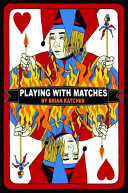 Playing with matches /