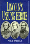Lincoln's unsung heroes /