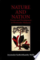 Nature and nation : forests and development in peninsular Malaysia /