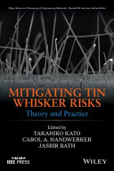 Mitigating tin whisker risks : theory and practice /
