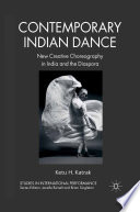 Contemporary Indian Dance : New Creative Choreography in India and the Diaspora /
