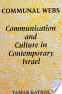 Communal webs : communication and culture in contemporary Israel /